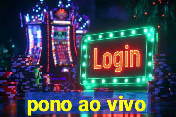 pono ao vivo